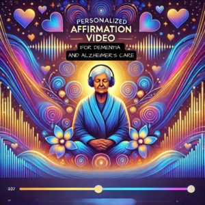 Personalized dementia affirmation audio and video